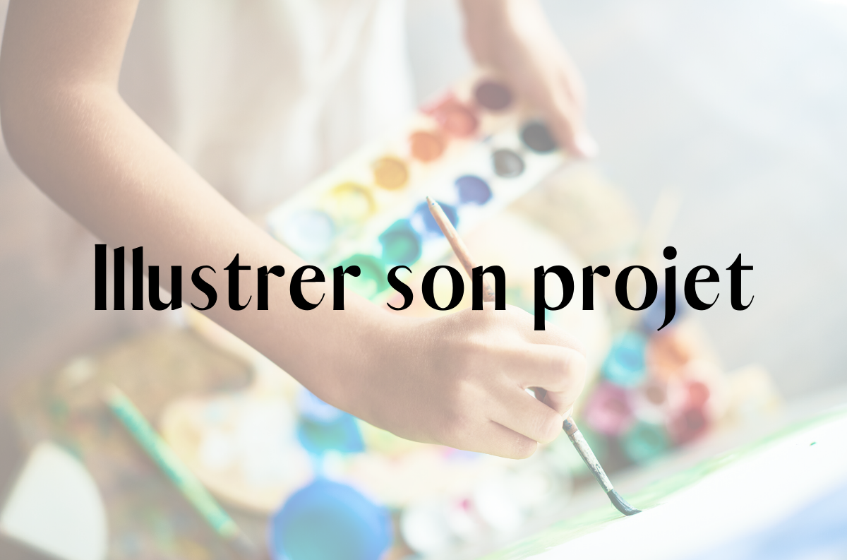 Illustrer son projet