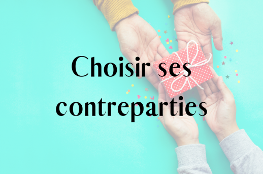 Choisir ses contraprties