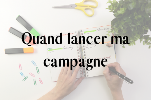 Quand lancer ma campagne